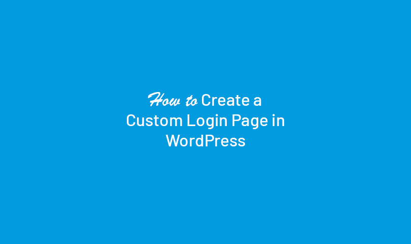 How to Create Custom Login Page WordPress