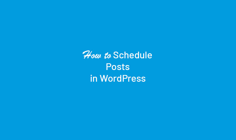 How to Schedule Posts in WordPress